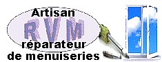 RVM : le Rparateur de Vos Menuiseries.